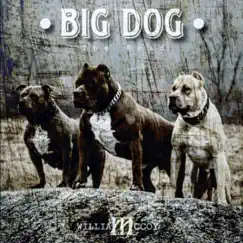 Big Dog - Single by William McCoy III album reviews, ratings, credits