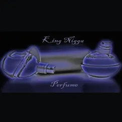 Perfume - Single by King Nigga album reviews, ratings, credits