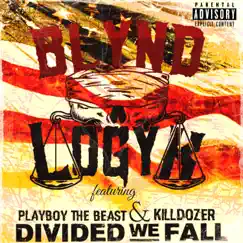 Divided We Fall (feat. Playboy the Beast & Killdozer) - Single by BLYND LogYk album reviews, ratings, credits