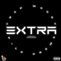 Extra (feat. P-Lo Preme!) - Single by Trap McCoy album reviews, ratings, credits