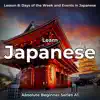 Learn Japanese Lesson 8: Days of the Week and Events in Japanese (Absolute Beginner Series A1) album lyrics, reviews, download