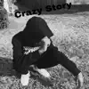 Crazy Story - Single album lyrics, reviews, download