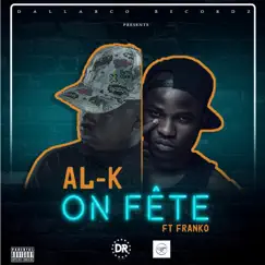 On fête (feat. Franko) - Single by ALK album reviews, ratings, credits
