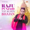 Raju Punjabi Top 10 Hits Bhajan album lyrics, reviews, download