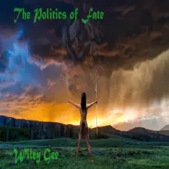 The Politics of Fate - Single by Wiley Gee album reviews, ratings, credits