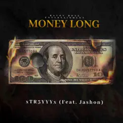 Money Long (feat. Jashon) - Single by Tr3yyy album reviews, ratings, credits