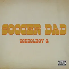 Soccer Dad - Single by ScHoolboy Q album reviews, ratings, credits