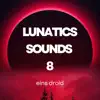 Lunatics Sounds 8 album lyrics, reviews, download