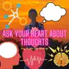 Ask Your Heart About Thoughts - Single album lyrics, reviews, download