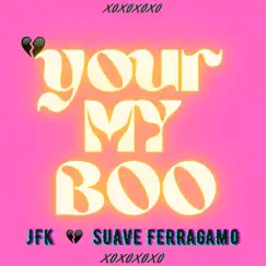 Your My Boo (feat. Suave Ferragamo) Song Lyrics