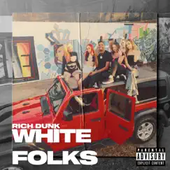 White Folks - Single by Rich Dunk album reviews, ratings, credits