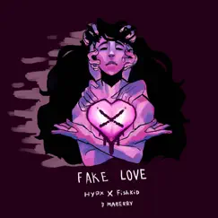 Fake Love - Single by Fishkid, Hypx & Maberry album reviews, ratings, credits