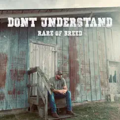 Don't Understand - Single by Rare of Breed album reviews, ratings, credits