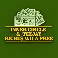 Riches Wii a Pree - Single by Inner Circle & Teejay album reviews, ratings, credits