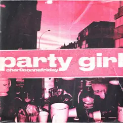 Party Girl - Single by Charlieonnafriday album reviews, ratings, credits