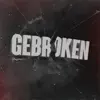Gebroken - Single album lyrics, reviews, download