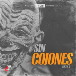 Sin Cojones - Single by Khey G album reviews, ratings, credits