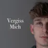 Vergiss mich - Single album lyrics, reviews, download