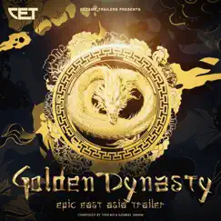 Golden Dynasty - Epic East Asia Trailer by Gabriel Saban & Tian Bo album reviews, ratings, credits