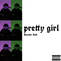 Pretty Girl (Never Gon' Lose) - Single by Kartier Dub album reviews, ratings, credits
