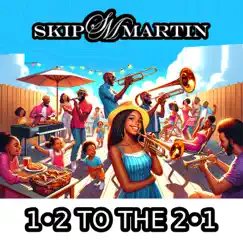 1-2 To the 2-1 (feat. LS) - Single by Skip Martin album reviews, ratings, credits