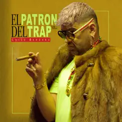 El Patron Del Trap (Vol.1) by Chico Bandana album reviews, ratings, credits