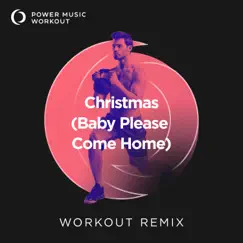 Christmas (Baby Please Come Home) - Single by Power Music Workout album reviews, ratings, credits