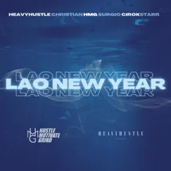 Lao New Year (feat. HMG Surgio & Cirok Starr) - Single by HeavyHustle Christian album reviews, ratings, credits