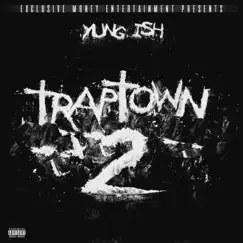 Traptown 2 by Yung Ish album reviews, ratings, credits