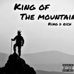 King of the Mountain - Single by King D Rich album reviews, ratings, credits