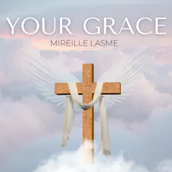 Your Grace (Live) - Single by Mireille Lasme album reviews, ratings, credits