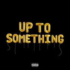 Up To Something - Single by RICO album reviews, ratings, credits