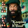 Keeping It Real (feat. Colah Colah) - Single album lyrics, reviews, download