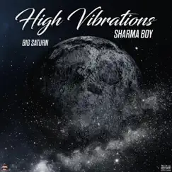 High Vibrations (feat. Big Saturn) - Single by Sharma Boy album reviews, ratings, credits