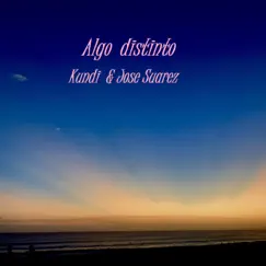 Algo distinto (feat. José Suarez) - Single by Kundi album reviews, ratings, credits