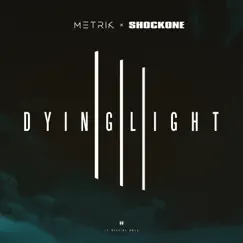 Dying Light - Single by Metrik & ShockOne album reviews, ratings, credits