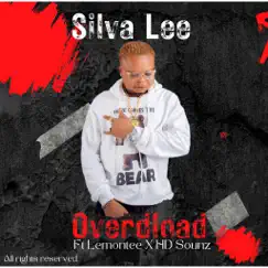 Overload (feat. Lemontee & HD Sounz) - Single by Silva Lee album reviews, ratings, credits