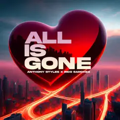 All is Gone - Single by Anthony Styles & Rico Sanchez (The Politician) album reviews, ratings, credits