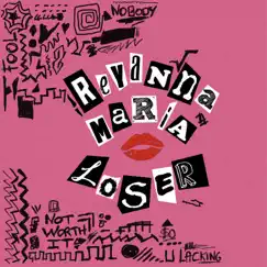 Loser - Single by Reyanna Maria album reviews, ratings, credits