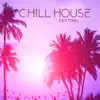 Chill House Festival: Sexy Pool Party, California Dream, Miami Vibes, Beach Party album lyrics, reviews, download
