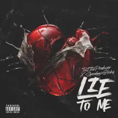 Lie To Me (feat. Speedyy2Glocks) - Single by TrillTheProducer album reviews, ratings, credits