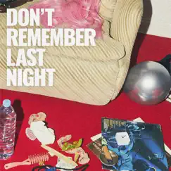 Don't Remember Last Night Song Lyrics