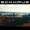 Gran Chaco (feat. Peter Screwjet) - Single album lyrics, reviews, download