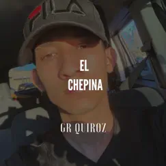 El Chepina - Single by GR Quiroz album reviews, ratings, credits