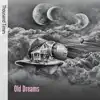 Old Dreams - Single album lyrics, reviews, download