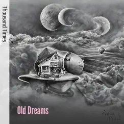 Old Dreams - Single by Thousand Times album reviews, ratings, credits