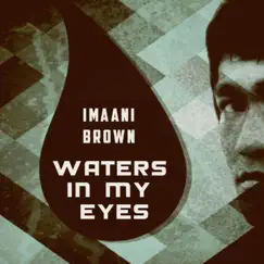 Waters in My Eyes - Single by Imaani Brown album reviews, ratings, credits