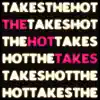The Hot Takes II - EP album lyrics, reviews, download