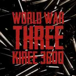 World War Three - EP by Kiree 3600 album reviews, ratings, credits