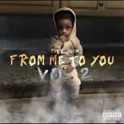 From Me To You, Vol. 2 by Fatt Juan album reviews, ratings, credits